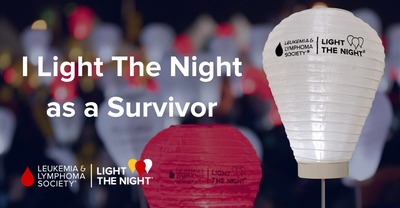 I light the night as a survivor; Leukemia and Lymphoma Society, Light the Night
